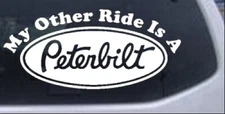 My Other Ride Is A Peterbilt Car or Truck Window Laptop Decal Sticker