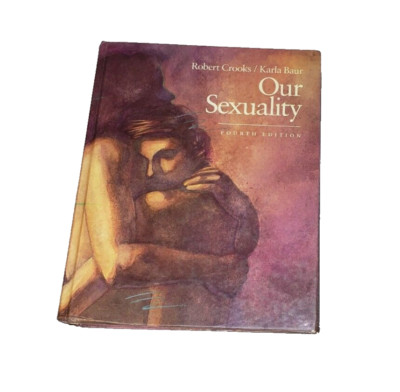 Our Sexuality Textbook By Robert Crooks Karla Baur 4th edition Good Condition