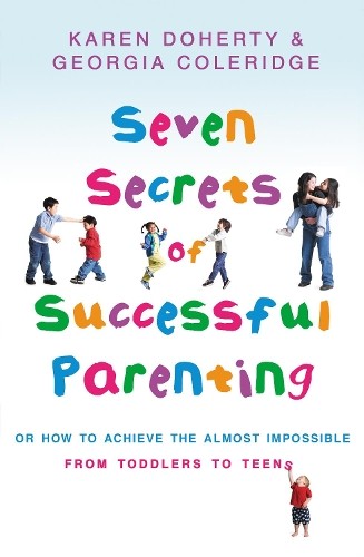 Seven Secrets Of Successful Parenting by Georgia Coleridge, K... - 9780593059159