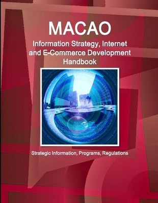 Macao Information Strategy, Internet and E-Commerce Development Handbook - Strat
