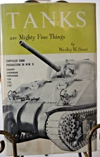 Tanks are Mighty Fine Things by Wesley W Stout