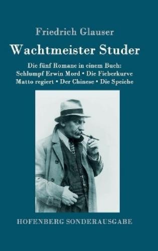 Friedrich Glaus Wachtmeister Studer Die fünf Romane in einem  (Copertina rigida)