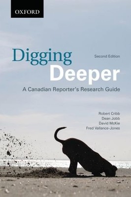 Digging Deeper: A Canadian Reporter's Research By Cribb