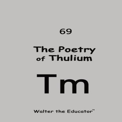 The Poetry of Thulium Walter The Educator Paperback Silent King B