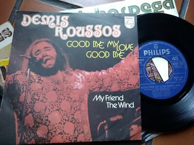 7'' DEMIS ROUSSOS GOOD BYE MY LOVE GOOD BYE MY FRIEND THE WIND EX/EX+