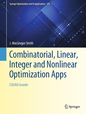 J. MacGregor Smith | Combinatorial, Linear, Integer and Nonlinear...
