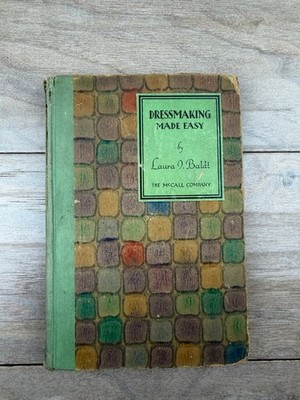 Dressmaking Made Easy Laura Baldt 1928 Vintage Sewing Fashion Craft McCall Co.