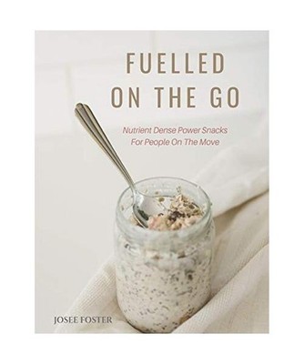 Fuelled on the Go: Nutrient Dense Power Snacks for People on the Go: Nutrient De