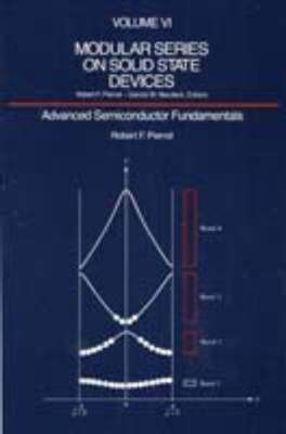 Advanced Semiconductor Fundamentals by Robert F Pierret: Used