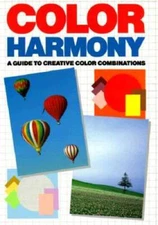 Color Harmony: A Guide to Creative Color Combinations - Paperback - GOOD