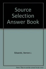 Source Selection Answer Book - Hardcover By Edwards, Vernon J - VERY GOOD