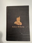 Life & Services Andrew G. Curtin, Lincoln, Civil War, 1895, Gettysburg, Governor