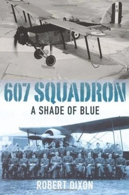 607 Squadron: A Shade Of Blue, Dixon, Robert