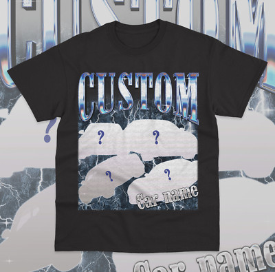 Custom Your Car On T-Shirt Customized Personalized Bootleg Car Unisex Shirt