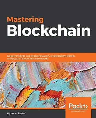 Mastering Blockchain: Deeper insights i... by Bashir, Imran Electronic book text