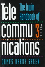 THE IRWIN HANDBOOK OF TELECOMMUNICATIONS By James Harry Green & James Harry