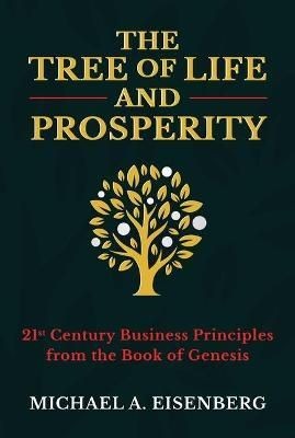 The Tree of Life and Prosperity by Michael A. Eisenberg (Hardback Book)