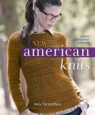 New American Knits : Classic Sportswear Patterns Paperback Amy Ch