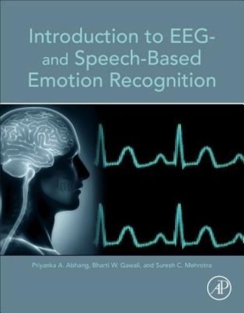Introduction to EEG- and Speech-Based Emotion Recognition by Priyanka A ...