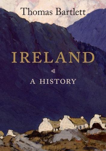 Ireland : A History by Thomas Bartlett (2011, Trade Paperback)