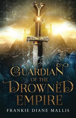Guardian of the Drowned Empire by Frankie Diane Mallis NEW Paperback