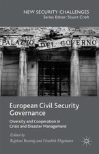 European Civil Security Governance : Diversity and Cooperation in Crisis and ...