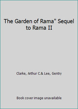 The Garden of Rama Sequel to Rama II by Clarke, Arthur C. Lee, Gentry