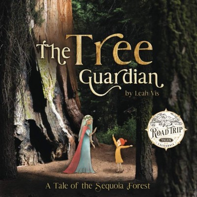 The Tree Guardian: A Tale of the Sequoia Forest (Road Trip Tales)
