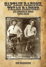 CAPTAIN RANSOM, TEXAS RANGER By Pat Hill Goodrich - Hardcover **Mint Condition**