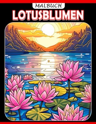 Lotusblumen-Malbuch: Mandala-Designs zum Entspannen für Jugendliche &