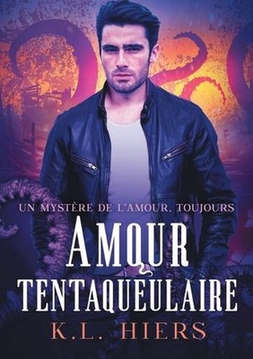 Amour tentaqueulaire by K.L. Hiers (French) Paperback Book
