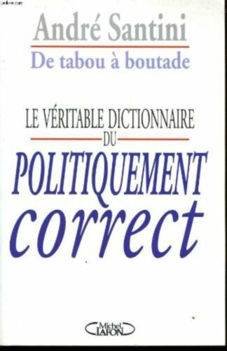 De tabou boutade le veritable dictionnaire du politiquement correct | Bon état - Photo 1/1