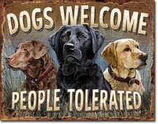 16" X 12 1/2" DOGS WELCOME PEOPLE TOLERATED METAL SIGN NEW