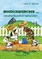 Meerschweinchen ... Naturheilkundlich Behandeln | Heike B. Tschirner | Buch