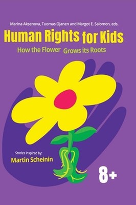 Human Rights for Kids: How the Flower Grows its Roots: Stories Inspired by Marti