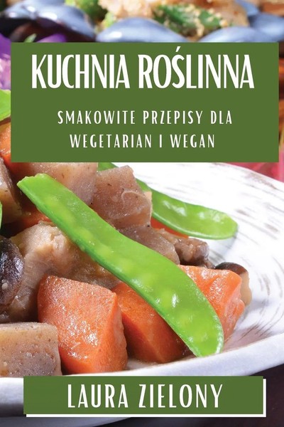 Laura Zielony | Kuchnia Ro¿Linna | Taschenbuch | Polnisch (2023) | Laura Zielony-image