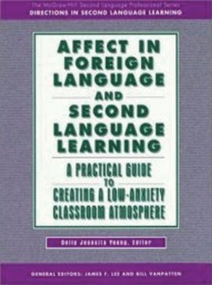 AFFECT IN FOREIGN LANGUAGE AND SECOND LANGUAGE LEARNING: A By Dolly Jesusita