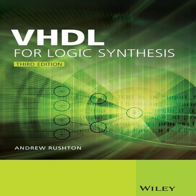 VHDL for Logic Synthesis Andrew Rushton Hardcover John Wiley Sons