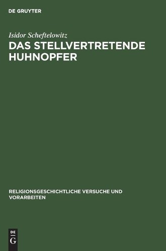 Isidor Scheftelowitz Das Stellvertretende Huhnopfer (Hardback)