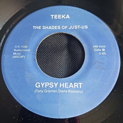 The Shades of Just-Us (Teeka AM 4503) It's Not Over / Gypsy Heart