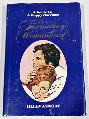Fascinating Womanhood by Helen Andelin (Hardcover) 29th Printing