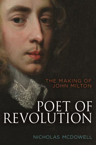Poet of Revolution: The Making of John Milton by McDowell, Nicholas, hardcover, - Picture 1 of 1