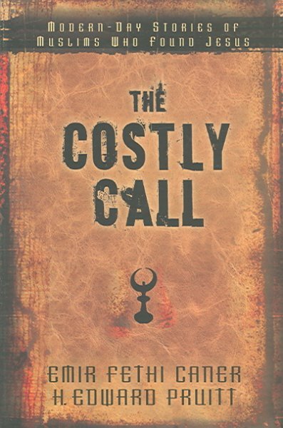 Costly Call : Modern-Day Stories Of Muslims Who Found Jesus, Paperback by Can...