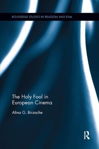 The Holy Fool in European Cinema - 9781138368583