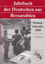 Jahrbuch der Deutschen aus Bessarabien. 51. Jahrgang. Heimatkalender 2000. Bessa