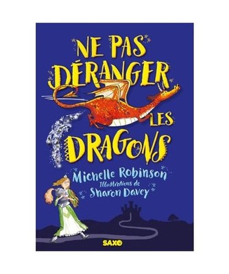 Ne pas déranger les dragons [broché]: Tome 1, Robinson, Michelle