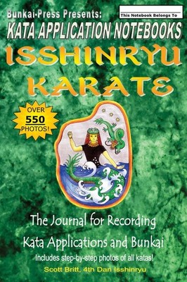 Kata Application Notebooks: Isshinryu Karate: The Journal for Recording Kata Ap,