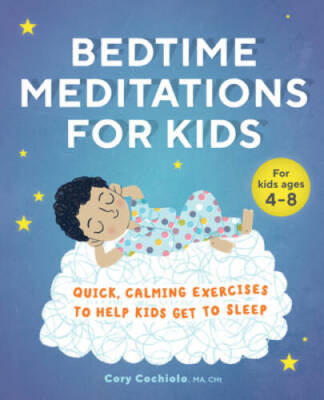 Bedtime Meditations for Kids: Quick, Calming Exercises to Help Kids  - VERY GOOD