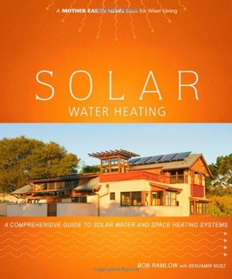 Solar Water Heating: A Comprehensive Guide to Solar by Nusz, Benjamin 0865715610