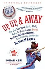 UP, UP, AND AWAY: THE KID, THE HAWK, ROCK, VLADI, PEDRO, By Jonah Keri **Mint**
